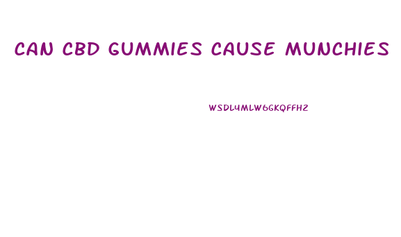 Can Cbd Gummies Cause Munchies