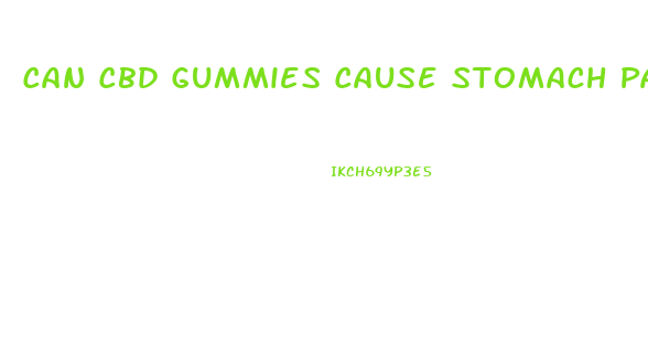 Can Cbd Gummies Cause Stomach Pain