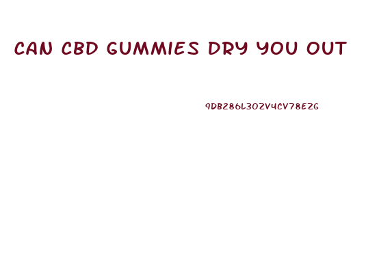 Can Cbd Gummies Dry You Out