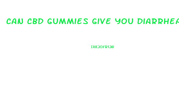 Can Cbd Gummies Give You Diarrhea