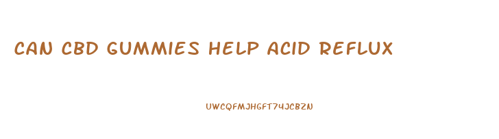 Can Cbd Gummies Help Acid Reflux