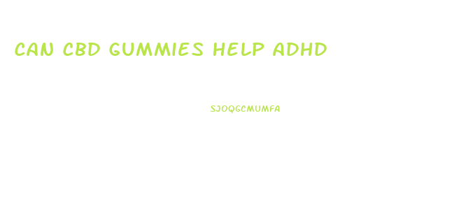 Can Cbd Gummies Help Adhd
