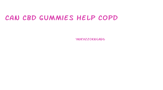 Can Cbd Gummies Help Copd