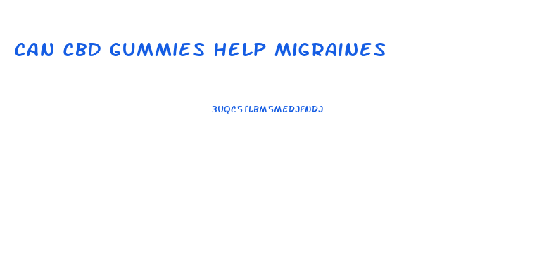 Can Cbd Gummies Help Migraines
