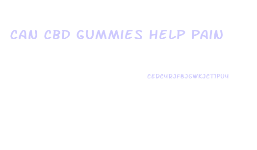 Can Cbd Gummies Help Pain