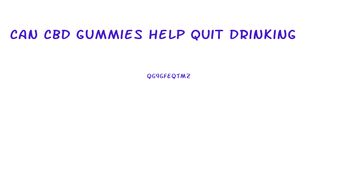 Can Cbd Gummies Help Quit Drinking