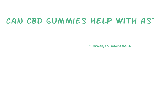 Can Cbd Gummies Help With Asthma