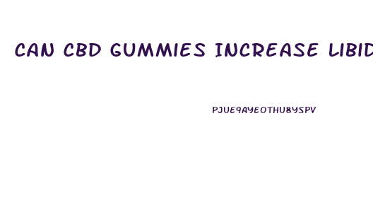Can Cbd Gummies Increase Libido