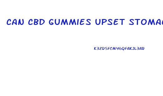 Can Cbd Gummies Upset Stomach
