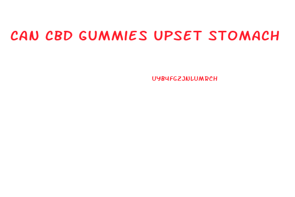 Can Cbd Gummies Upset Stomach