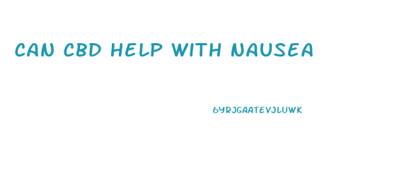Can Cbd Help With Nausea