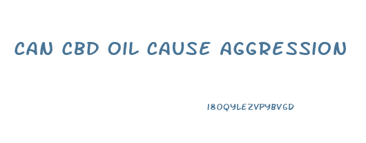 Can Cbd Oil Cause Aggression