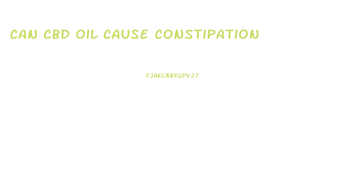 Can Cbd Oil Cause Constipation