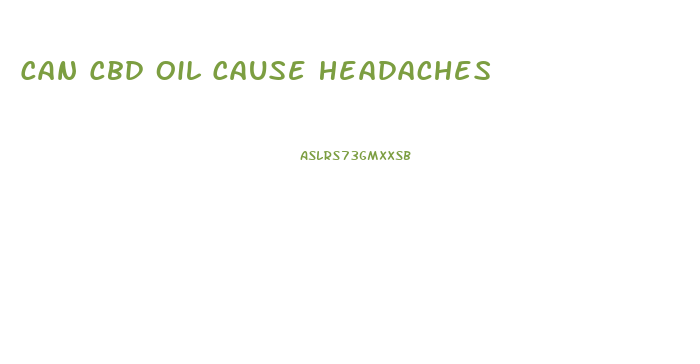 Can Cbd Oil Cause Headaches