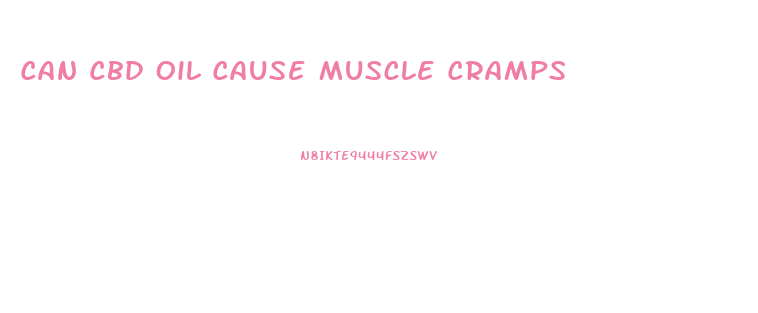 Can Cbd Oil Cause Muscle Cramps