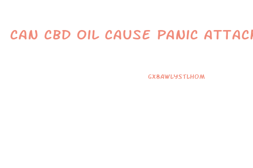 Can Cbd Oil Cause Panic Attacks