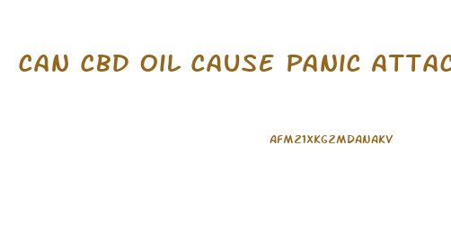 Can Cbd Oil Cause Panic Attacks