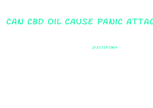 Can Cbd Oil Cause Panic Attacks