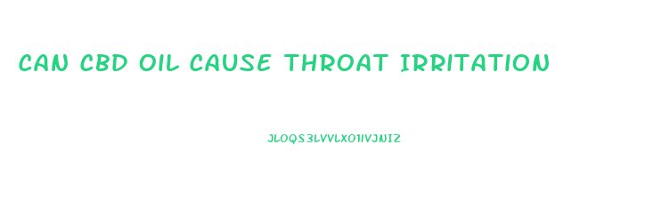 Can Cbd Oil Cause Throat Irritation