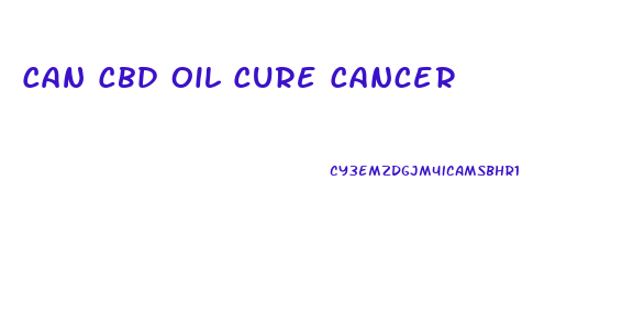 Can Cbd Oil Cure Cancer