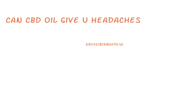 Can Cbd Oil Give U Headaches