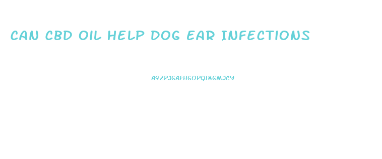 Can Cbd Oil Help Dog Ear Infections