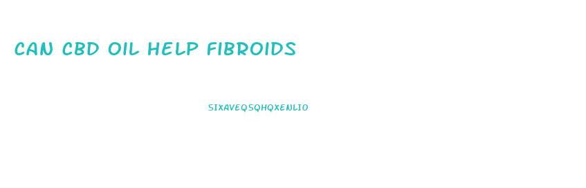 Can Cbd Oil Help Fibroids