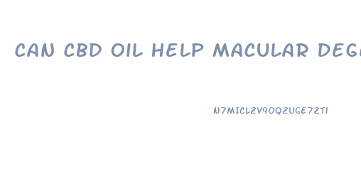 Can Cbd Oil Help Macular Degeneration