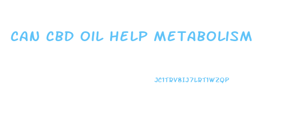 Can Cbd Oil Help Metabolism