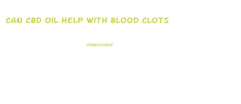 Can Cbd Oil Help With Blood Clots