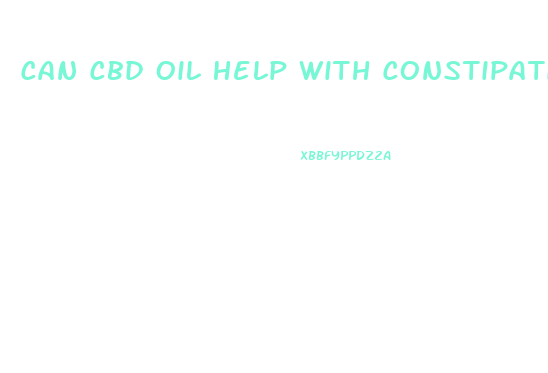 Can Cbd Oil Help With Constipation