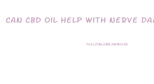 Can Cbd Oil Help With Nerve Damage Pain
