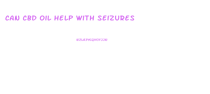 Can Cbd Oil Help With Seizures