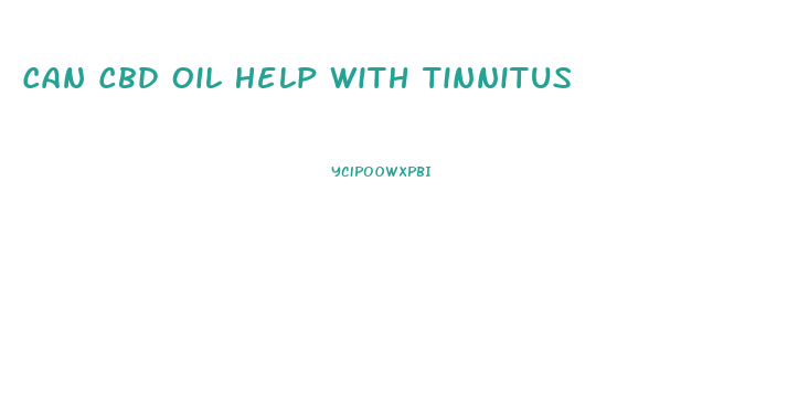 Can Cbd Oil Help With Tinnitus