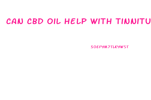 Can Cbd Oil Help With Tinnitus