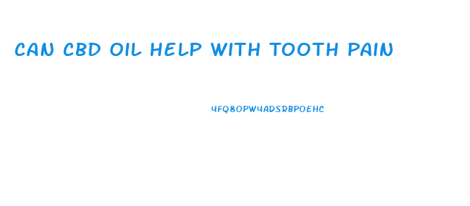 Can Cbd Oil Help With Tooth Pain