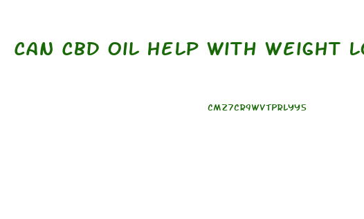 Can Cbd Oil Help With Weight Loss Uk