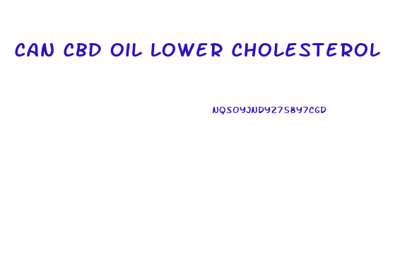 Can Cbd Oil Lower Cholesterol