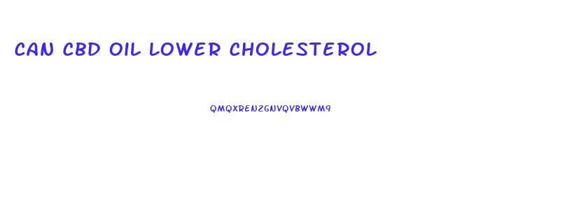 Can Cbd Oil Lower Cholesterol