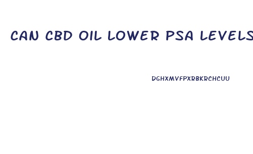 Can Cbd Oil Lower Psa Levels