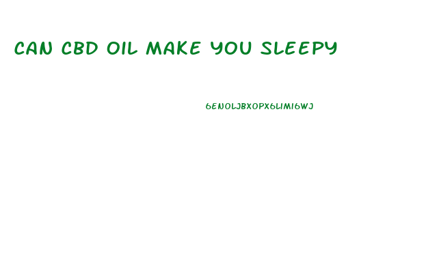 Can Cbd Oil Make You Sleepy