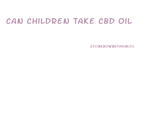 Can Children Take Cbd Oil