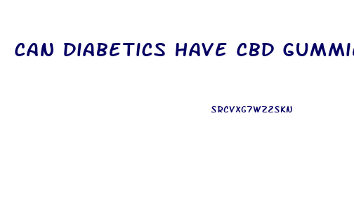 Can Diabetics Have Cbd Gummies