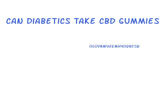Can Diabetics Take Cbd Gummies