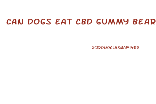 Can Dogs Eat Cbd Gummy Bears