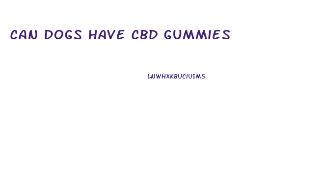Can Dogs Have Cbd Gummies
