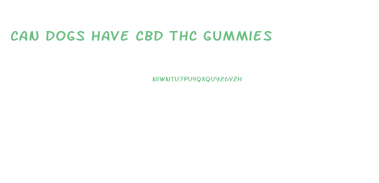 Can Dogs Have Cbd Thc Gummies