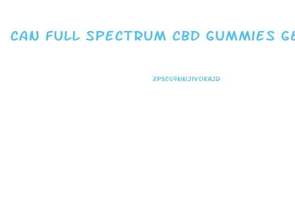 Can Full Spectrum Cbd Gummies Get You High