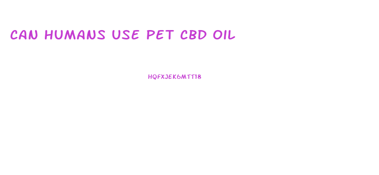 Can Humans Use Pet Cbd Oil