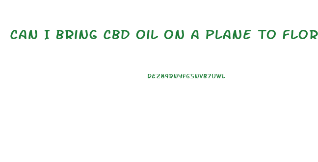 Can I Bring Cbd Oil On A Plane To Florida